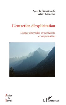 L'entretien d'explicitation - Usages diversifiés en recherche et en formation