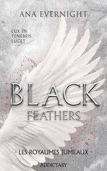 Les royaumes jumeaux - Black Feathers Tome 3
