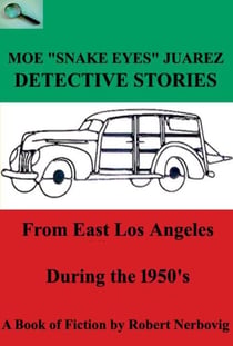 Moe "Snake Eyes" Juarez - Detective Stories From East Los Angeles During the 1950's - TURBO DETECTIVE STORIES, #4
