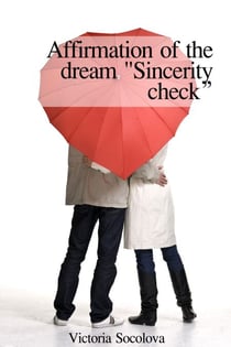 Affirmation of the Dream "Sincerity Check”