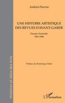 Une histoire artistique des revues d'avant-garde - Europe-Australie 1921-1986 - 1921-1986