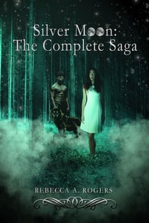 Silver Moon: The Complete Saga - Silver Moon