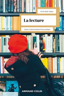 La lecture - Valeur et déterminants d'une pratique