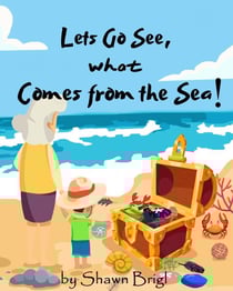 Let's Go See What Comes from the Sea!
