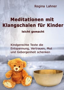 Meditationen mit Klangschalen für Kinder - leicht gemacht