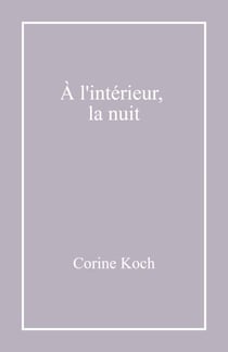 À l'intérieur, la nuit