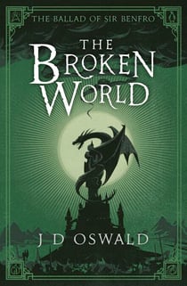 The Broken World - The Ballad of Sir Benfro Book Four
