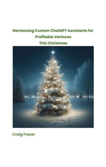 Harnessing Custom ChatGPT Assistants for Profitable Ventures This Christmas - Chatgpt, #2