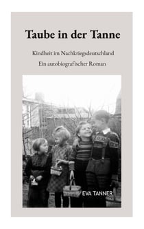 Taube in der Tanne - Ein autobiografischer Roman