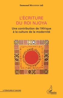 L'écriture du roi Njoya - Une contribution de l'Afrique à la culture de la modernité