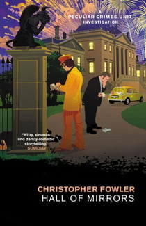 Bryant & May – Hall of Mirrors - (Bryant & May Book 16)
