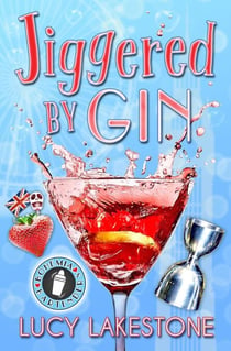 Jiggered by Gin - Bohemia Bartenders Mysteries, #4