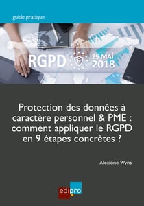 Protection des données à caractère personnel & PME - Comment appliquer le RGPD  en 9 étapes concrètes ?