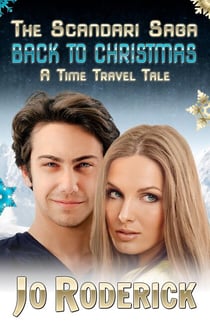 Back To Christmas: A Time Travel Tale - The Scandari Saga, #3
