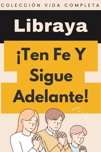 ¡Ten Fe Y Sigue Adelante! - Colección Vida Completa, #12