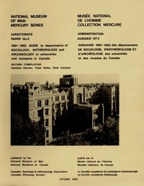 1981-1982 guide to departments of sociology, anthropology and archaeology in universities and museums in Canada / Annuaire 1981-1982 des départements de sociologie, d'anthropologie et d'archéologie des universités et des musées du Canada