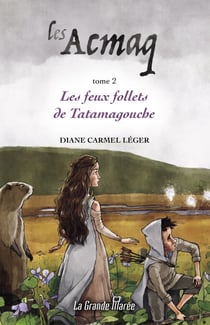 Les Acmaq T.2 - Les feux follets de Tatamagouche