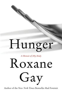Hunger - A Memoir of (My) Body