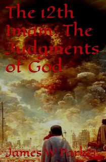 The 12th Imam: The Judgments of God - The 12th Imam, #3
