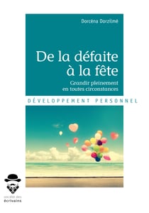 De la défaite à la fête - Grandir pleinement en toutes circonstances