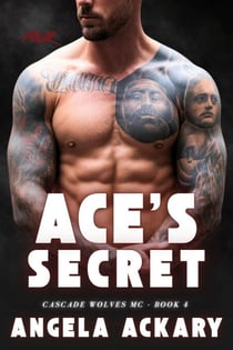 Ace’s Secret - Cascade Wolves MC Series, #4
