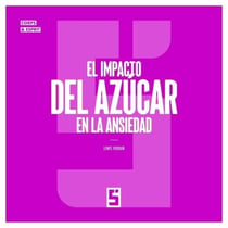 El impacto del azúcar en la ansiedad