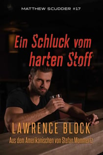 Ein Schluck vom harten Stoff - Matthew Scudder, #17