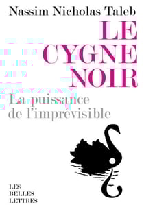 Le Cygne noir - La puissance de l'imprévisible, édition augmentée de l'essai Force et fragilité