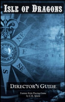 Isle of Dragons: Director's Guide - Isle of Dragons