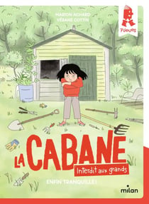 La cabane - Interdit aux grands !, Tome 01 - Enfin tranquille !