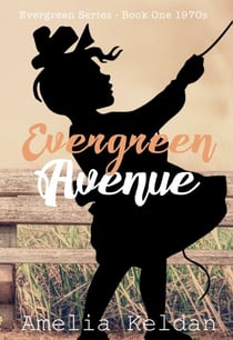 Evergreen Avenue - Book One 1970s - The Evergreen Years, #1