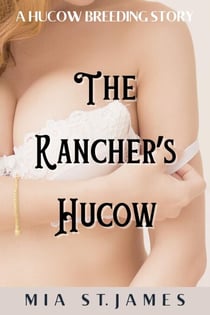 The Rancher's Hucow - Wild West Hucows, #2