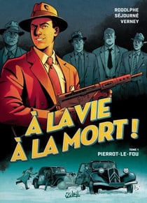 A la vie à la mort T01 - Pierrot-le-fou