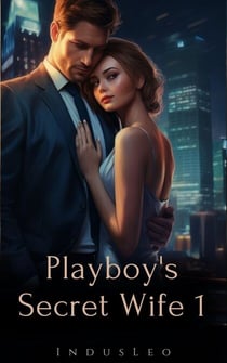 Playboy's Secret Wife 1 - Playboy's Secret Wife, #1