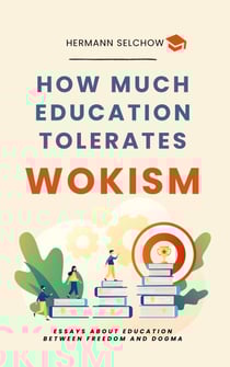 How much Education tolerates Wokism? - Essays