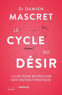 Le Cycle du désir - 7 clés pour retrouver son instinct érotique