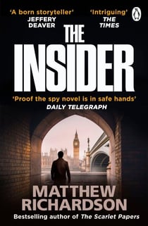 The Insider - BESTSELLING AUTHOR OF THE SCARLET PAPERS: THE TIMES THRILLER OF THE YEAR 2023