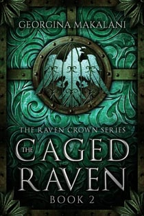The Caged Raven - The Raven Crown Series, #2