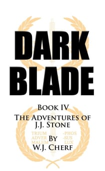 Dark Blade - The Adventures of J.J. Stone, #4