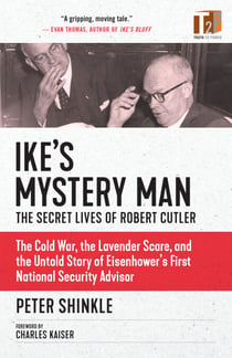 Ike's Mystery Man - The Secret Lives of Robert Cutler