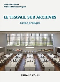 Le travail sur archives - Guide pratique