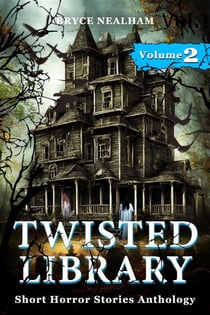 Twisted Library - Volume 2: Short Horror Stories Anthology - Savage Fear Anthologies, #2