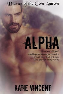 Alpha - Diaries of the Cwn Annwn, #1