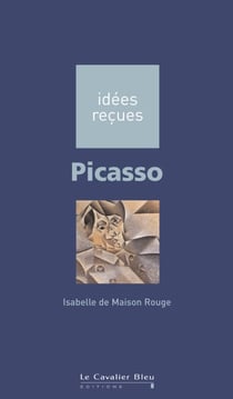 Picasso - idées reçues sur Picasso