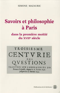 Savoirs et philosophie à Paris dans la première moitié du XVIIe siècle - Les conférences du bureau d'adresse de Théophraste Renaudot (1633-1642)
