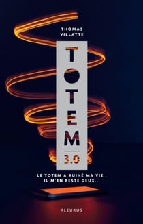 Totem 3.0 - Le Totem a ruiné ma vie : Il m'en reste deux...