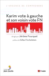 Karim vote à gauche et son voisin vote FN - Sociologie électorale de l'« immigration »