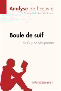 Boule de suif de Guy de Maupassant (Analyse de l'oeuvre) - Analyse complète et résumé détaillé de l'oeuvre