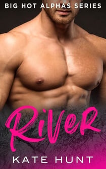 River - Big Hot Alphas, #6