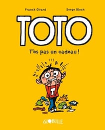 Toto BD, Tome 07 - T'es pas un cadeau !